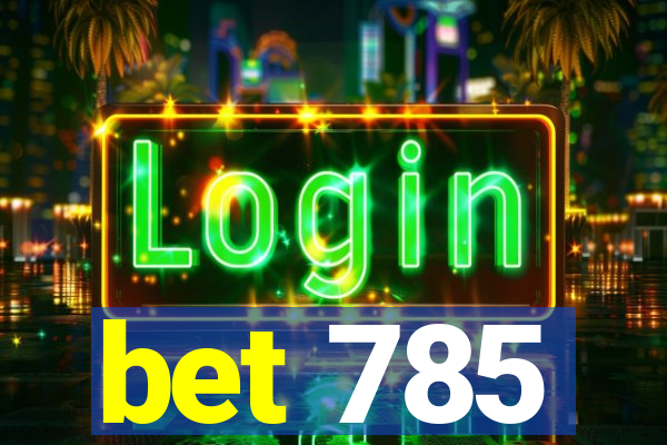 bet 785